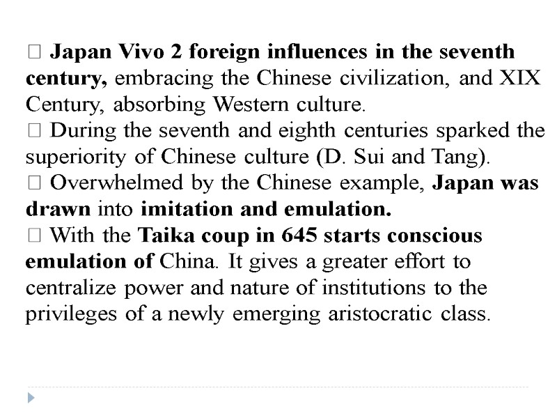  Japan Vivo 2 foreign influences in the seventh century, embracing the Chinese civilization,